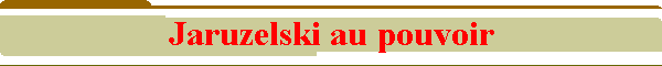 Jaruzelski au pouvoir